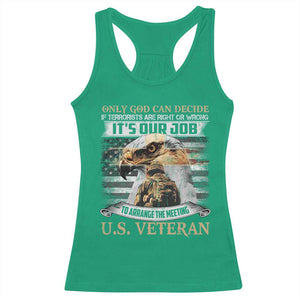 Christian Veteran Racerback Tank Top Only God Can Decide If Terrorists Are Right Or Wrong Us Veteran TS11 Irish Green Print Your Wear