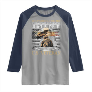 Christian Veteran Raglan Shirt Only God Can Decide If Terrorists Are Right Or Wrong Us Veteran TS11 Sport Gray Navy Print Your Wear