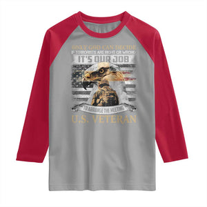 Christian Veteran Raglan Shirt Only God Can Decide If Terrorists Are Right Or Wrong Us Veteran TS11 Sport Gray Red Print Your Wear
