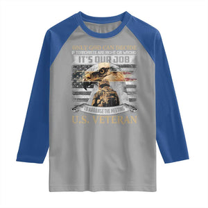 Christian Veteran Raglan Shirt Only God Can Decide If Terrorists Are Right Or Wrong Us Veteran TS11 Sport Gray Royal Print Your Wear