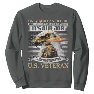 Christian Veteran Sweatshirt Only God Can Decide If Terrorists Are Right Or Wrong Us Veteran TS11 Dark Heather Print Your Wear