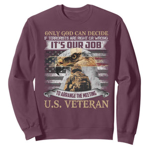 Christian Veteran Sweatshirt Only God Can Decide If Terrorists Are Right Or Wrong Us Veteran TS11 Maroon Print Your Wear