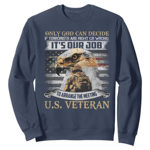 Christian Veteran Sweatshirt Only God Can Decide If Terrorists Are Right Or Wrong Us Veteran TS11 Navy Print Your Wear