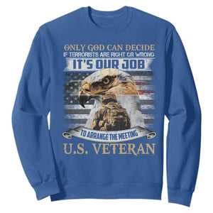 Christian Veteran Sweatshirt Only God Can Decide If Terrorists Are Right Or Wrong Us Veteran TS11 Royal Blue Print Your Wear