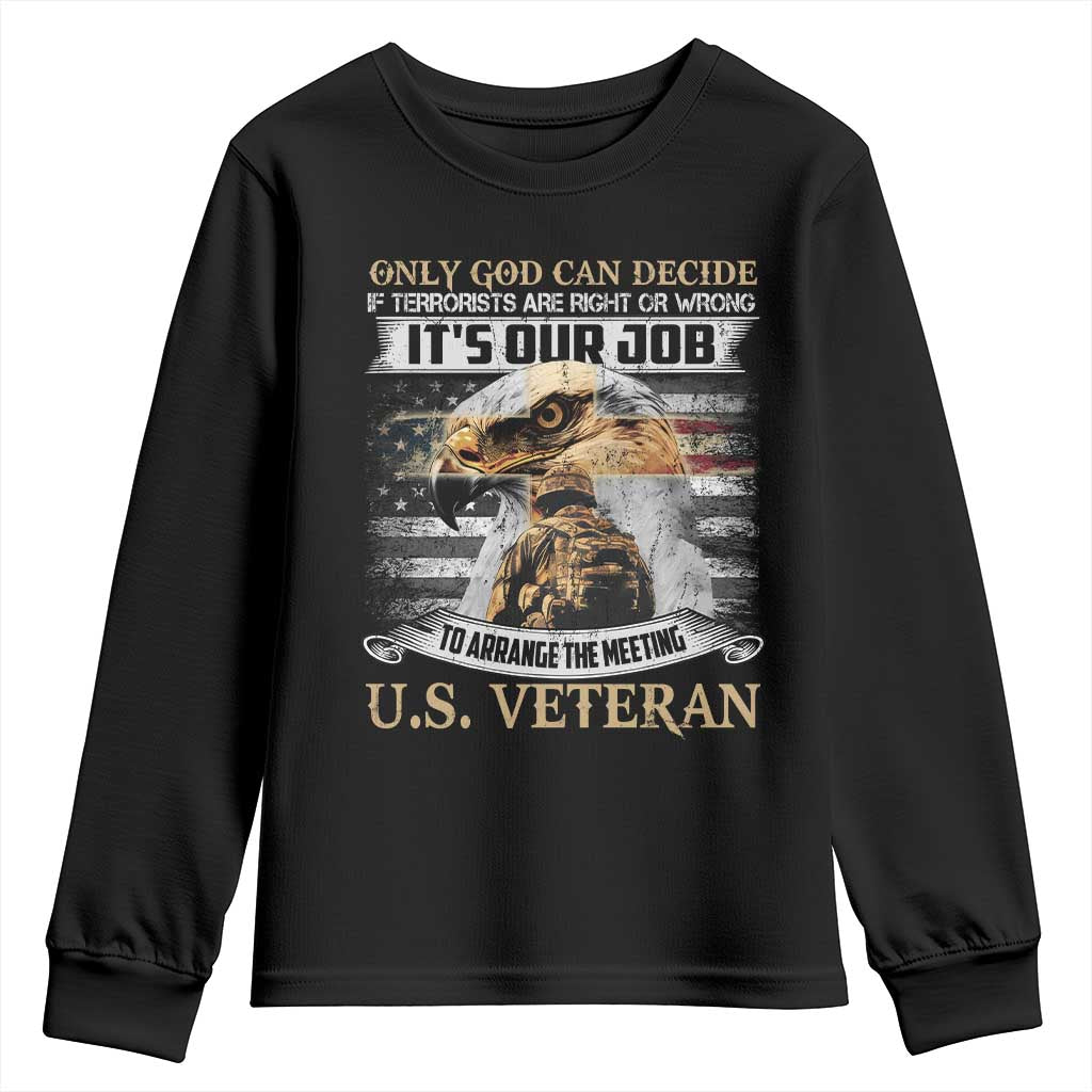 Christian Veteran Youth Sweatshirt Only God Can Decide If Terrorists Are Right Or Wrong Us Veteran TS11 Black Print Your Wear