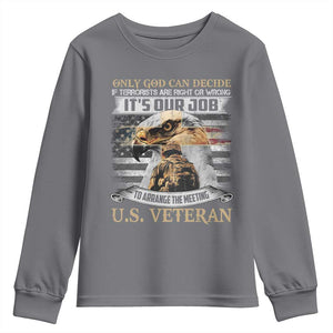 Christian Veteran Youth Sweatshirt Only God Can Decide If Terrorists Are Right Or Wrong Us Veteran TS11 Charcoal Print Your Wear