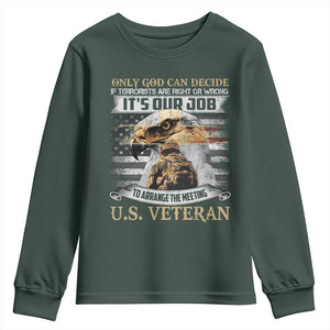 Christian Veteran Youth Sweatshirt Only God Can Decide If Terrorists Are Right Or Wrong Us Veteran TS11 Dark Forest Green Print Your Wear