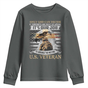 Christian Veteran Youth Sweatshirt Only God Can Decide If Terrorists Are Right Or Wrong Us Veteran TS11 Dark Heather Print Your Wear