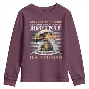 Christian Veteran Youth Sweatshirt Only God Can Decide If Terrorists Are Right Or Wrong Us Veteran TS11 Maroon Print Your Wear