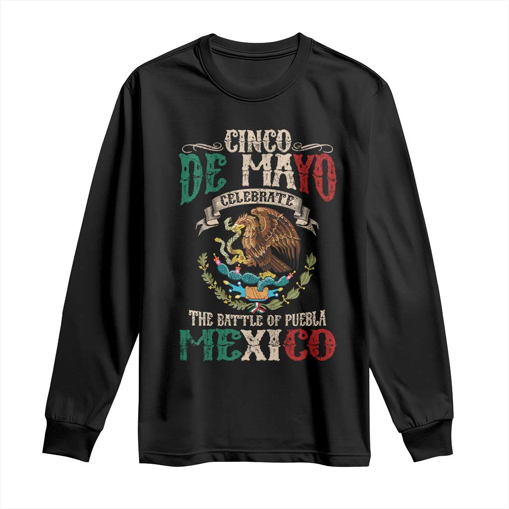 Cinco De Mayo Celebrate The Battle Of Puebla Mexico Long Sleeve Shirt Vintage Mexican Flag TS11 Black Print Your Wear
