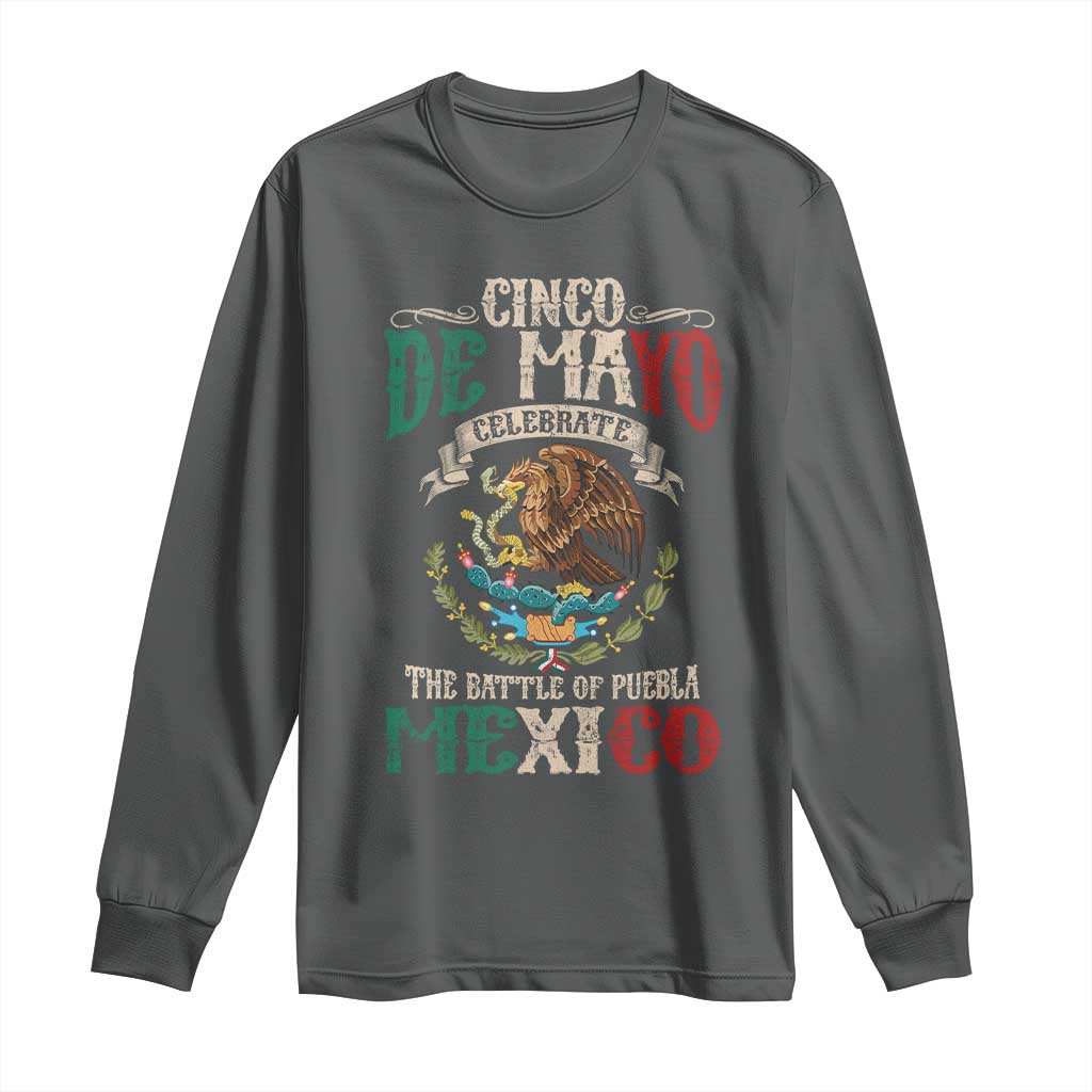 Cinco De Mayo Celebrate The Battle Of Puebla Mexico Long Sleeve Shirt Vintage Mexican Flag TS11 Dark Heather Print Your Wear