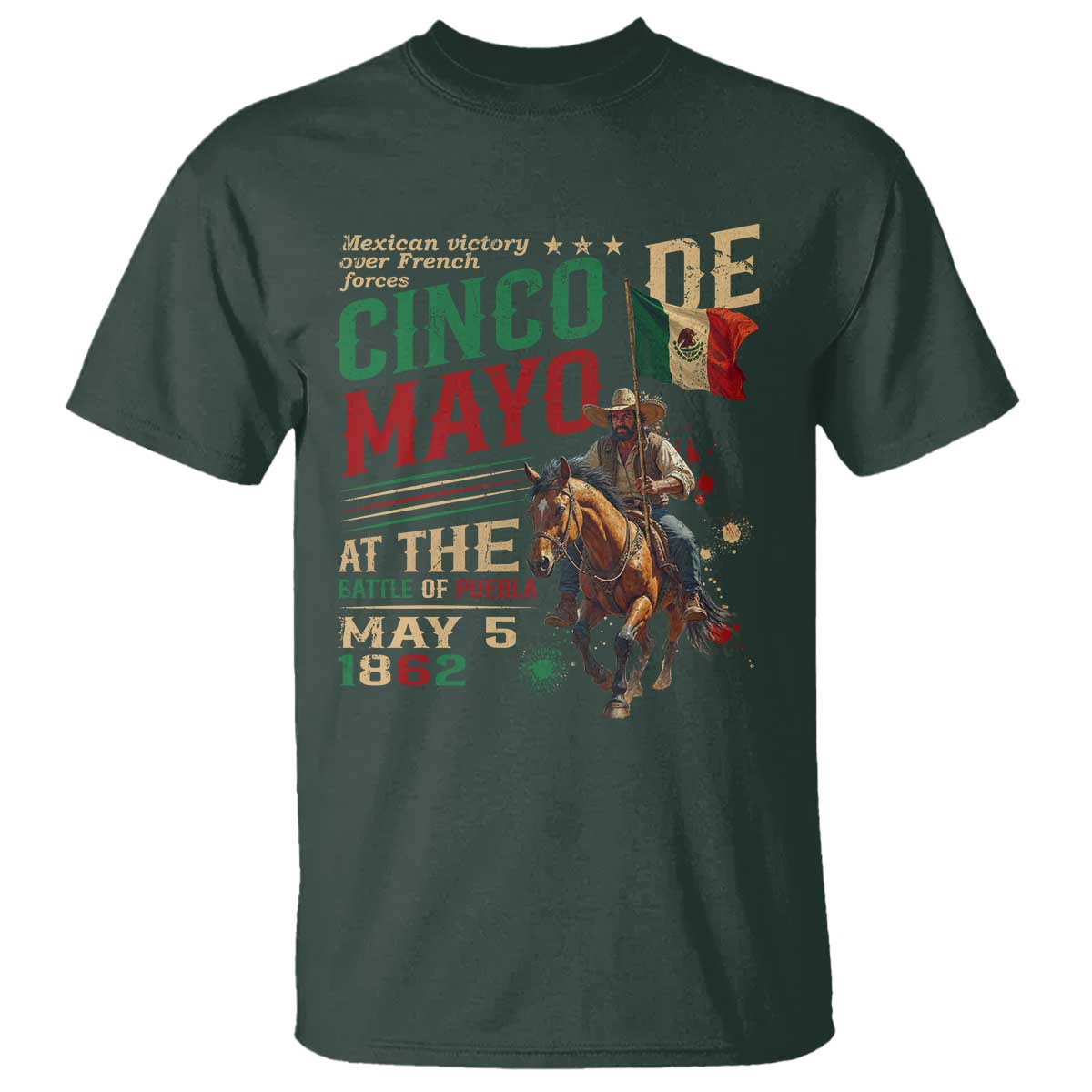 Cinco De Mayo Celebrate The Battle Of Puebla Mexico T Shirt TS11 Dark Forest Green Print Your Wear
