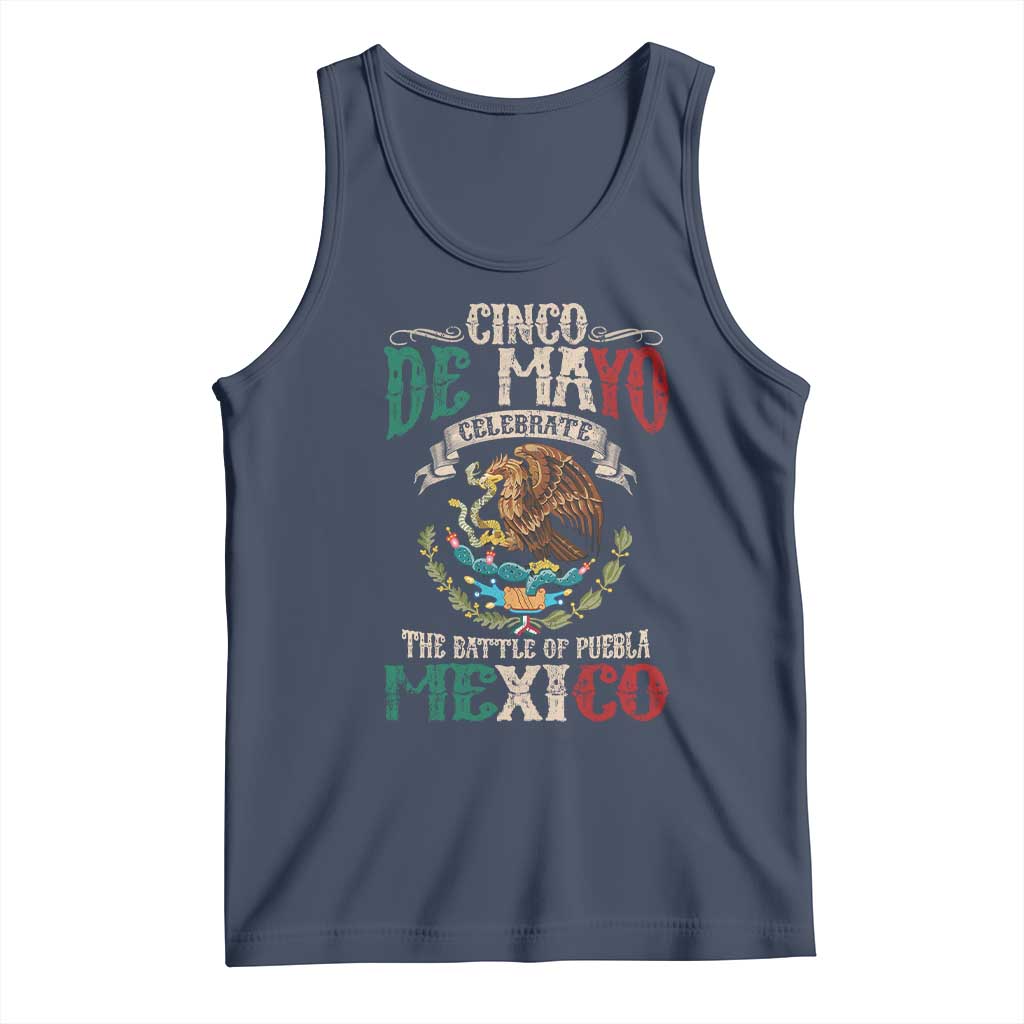 Cinco De Mayo Celebrate The Battle Of Puebla Mexico Tank Top Vintage Mexican Flag TS11 Navy Print Your Wear