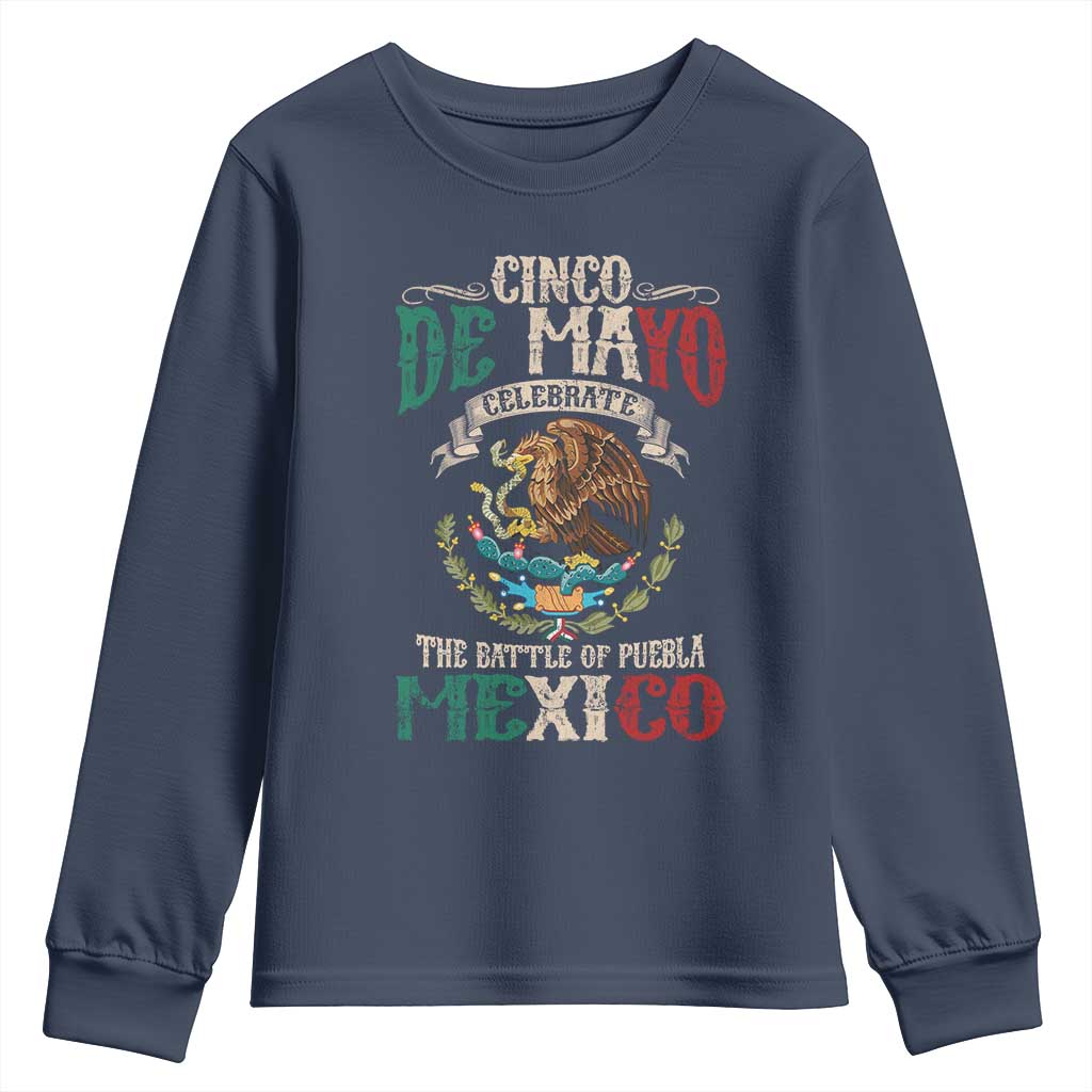 Cinco De Mayo Celebrate The Battle Of Puebla Mexico Youth Sweatshirt Vintage Mexican Flag TS11 Navy Print Your Wear