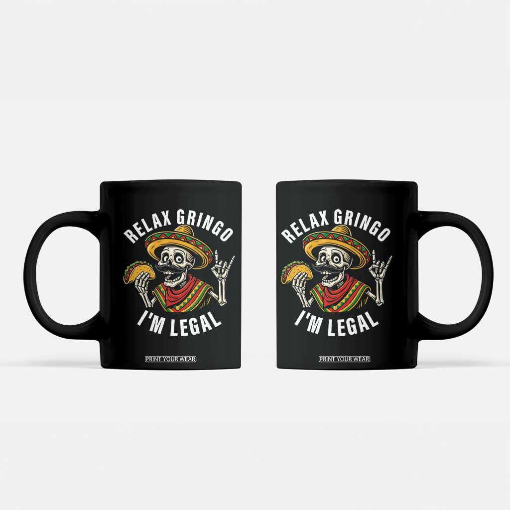 Cinco De Mayo Skeleton Coffee Mug Relax Gringo I'm Legal Poncho TS02 Black Print Your Wear
