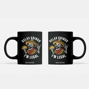 Cinco De Mayo Skeleton Coffee Mug Relax Gringo I'm Legal Poncho TS02 Black Print Your Wear