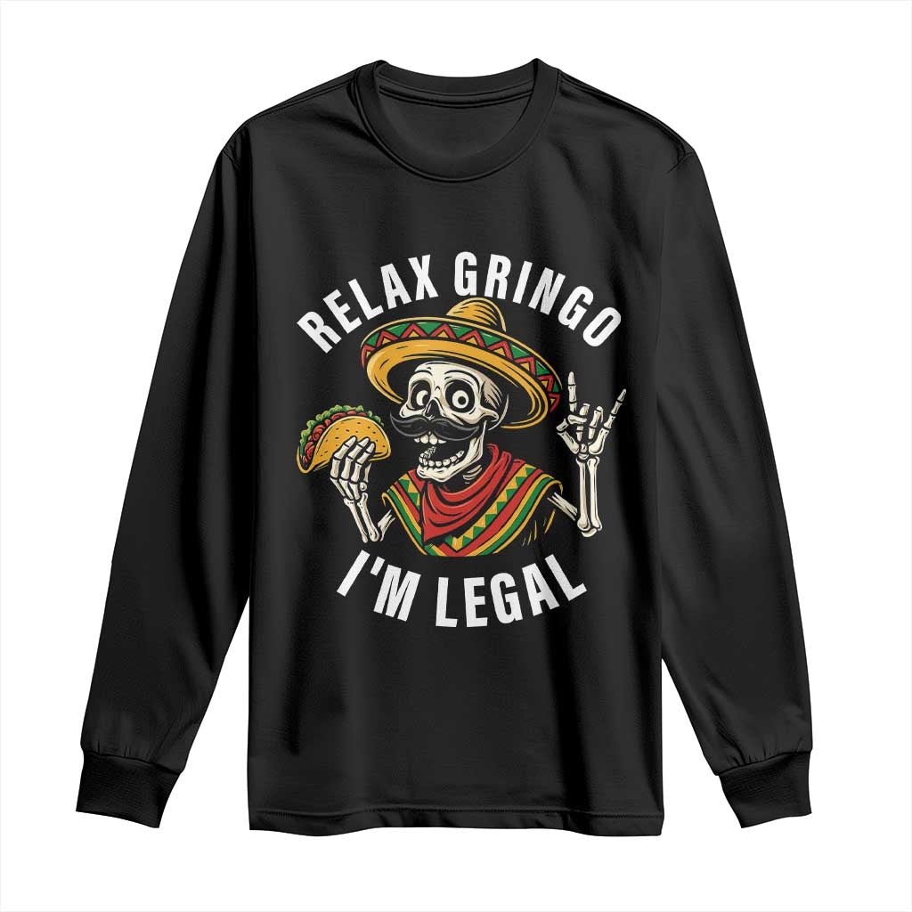 Cinco De Mayo Skeleton Long Sleeve Shirt Relax Gringo I'm Legal Poncho TS02 Black Print Your Wear