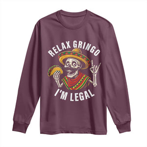 Cinco De Mayo Skeleton Long Sleeve Shirt Relax Gringo I'm Legal Poncho TS02 Maroon Print Your Wear