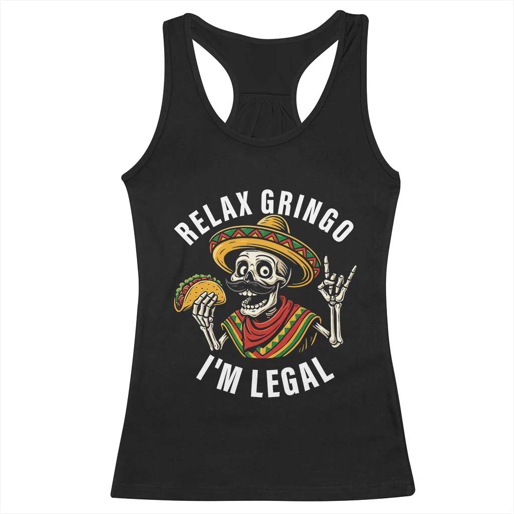 Cinco De Mayo Skeleton Racerback Tank Top Relax Gringo I'm Legal Poncho TS02 Black Print Your Wear