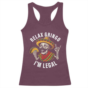Cinco De Mayo Skeleton Racerback Tank Top Relax Gringo I'm Legal Poncho TS02 Maroon Print Your Wear