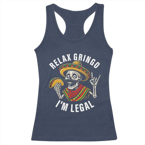 Cinco De Mayo Skeleton Racerback Tank Top Relax Gringo I'm Legal Poncho TS02 Navy Print Your Wear