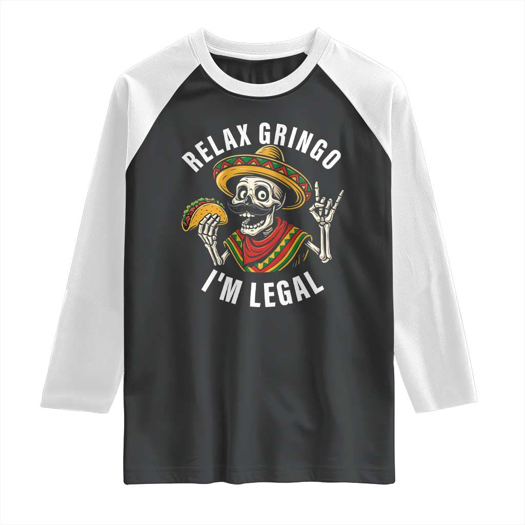 Cinco De Mayo Skeleton Raglan Shirt Relax Gringo I'm Legal Poncho TS02 Black White Print Your Wear