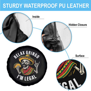 Cinco De Mayo Skeleton Spare Tire Cover Relax Gringo I'm Legal Poncho TS02 Print Your Wear