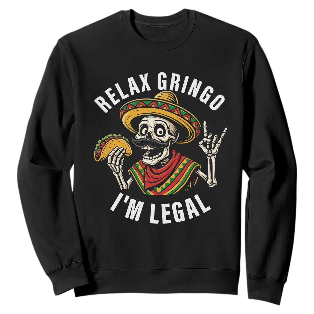 Cinco De Mayo Skeleton Sweatshirt Relax Gringo I'm Legal Poncho TS02 Black Print Your Wear