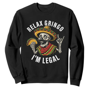 Cinco De Mayo Skeleton Sweatshirt Relax Gringo I'm Legal Poncho TS02 Black Print Your Wear