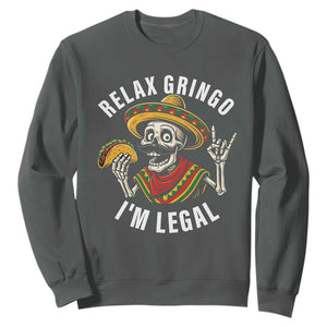 Cinco De Mayo Skeleton Sweatshirt Relax Gringo I'm Legal Poncho TS02 Dark Heather Print Your Wear