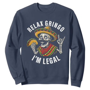 Cinco De Mayo Skeleton Sweatshirt Relax Gringo I'm Legal Poncho TS02 Navy Print Your Wear