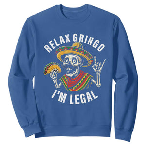 Cinco De Mayo Skeleton Sweatshirt Relax Gringo I'm Legal Poncho TS02 Royal Blue Print Your Wear