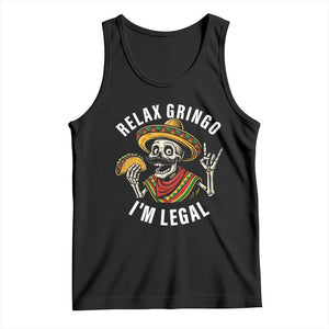 Cinco De Mayo Skeleton Tank Top Relax Gringo I'm Legal Poncho TS02 Black Print Your Wear