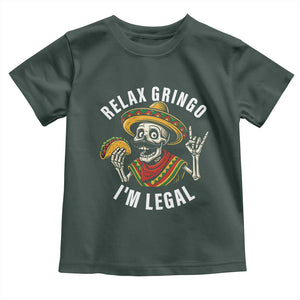Cinco De Mayo Skeleton Toddler T Shirt Relax Gringo I'm Legal Poncho TS02 Dark Forest Green Print Your Wear