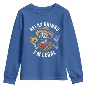 Cinco De Mayo Skeleton Youth Sweatshirt Relax Gringo I'm Legal Poncho TS02 Royal Blue Print Your Wear