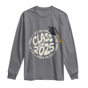 Class Of 2025 It's Go Time Long Sleeve Shirt Graduation Seniors 2025 TS11 Charcoal Print Your Wear