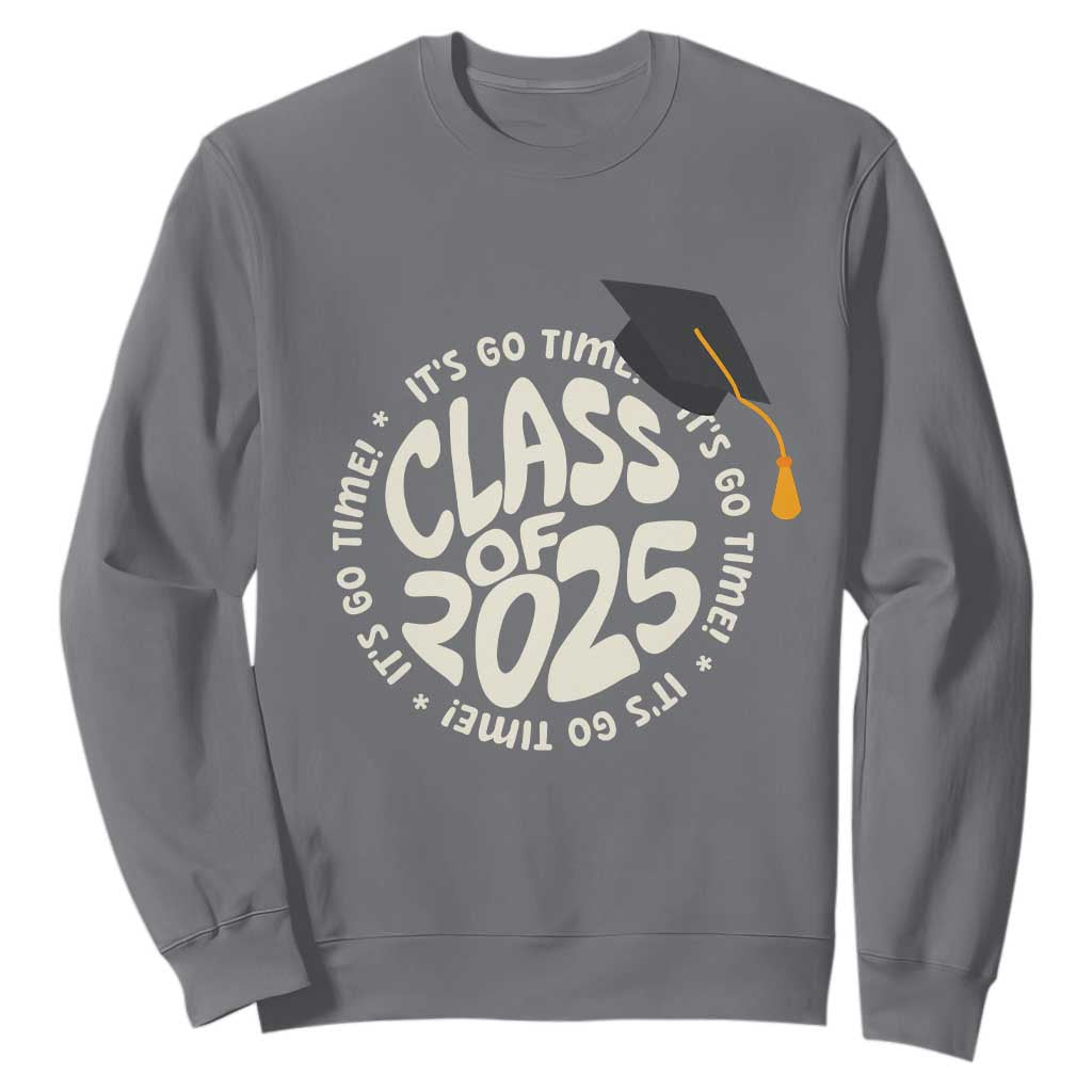 Class Of 2025 It's Go Time Sweatshirt Graduation Seniors 2025 TS11 Charcoal Print Your Wear