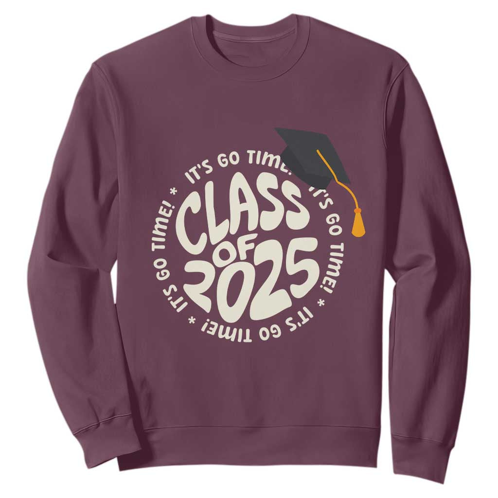 Class Of 2025 It's Go Time Sweatshirt Graduation Seniors 2025 TS11 Maroon Print Your Wear
