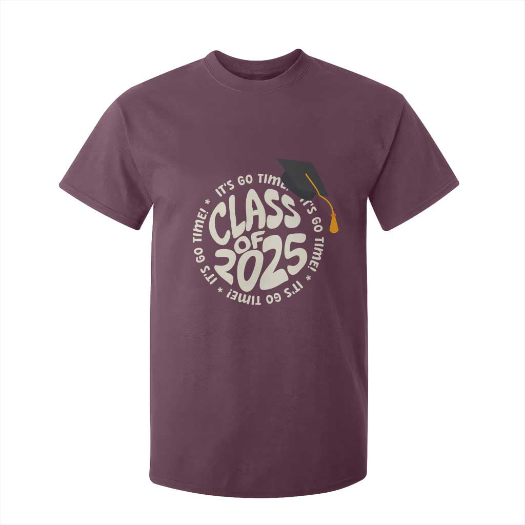 Class Of 2025 It's Go Time T Shirt For Kid Graduation Seniors 2025 TS11 Maroon Print Your Wear