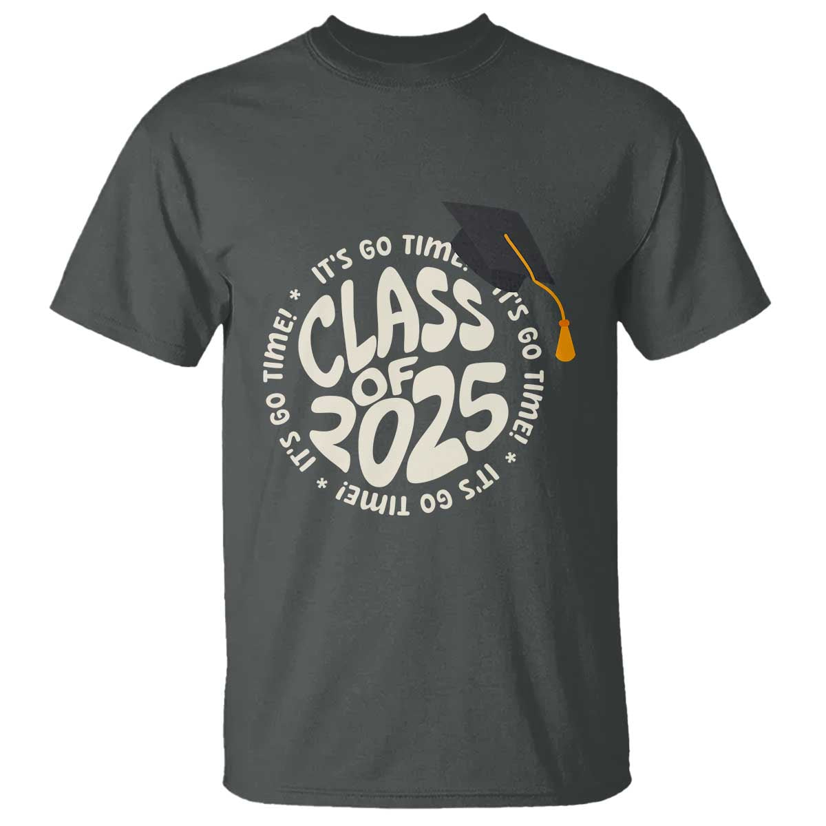 Class Of 2025 It's Go Time T Shirt Graduation Seniors 2025 TS11 Dark Heather Print Your Wear