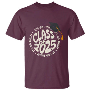Class Of 2025 It's Go Time T Shirt Graduation Seniors 2025 TS11 Maroon Print Your Wear