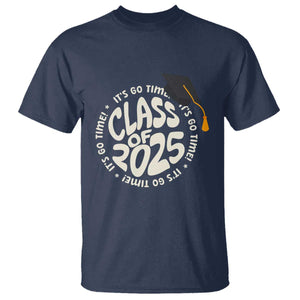 Class Of 2025 It's Go Time T Shirt Graduation Seniors 2025 TS11 Navy Print Your Wear