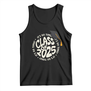 Class Of 2025 It's Go Time Tank Top Graduation Seniors 2025 TS11 Black Print Your Wear