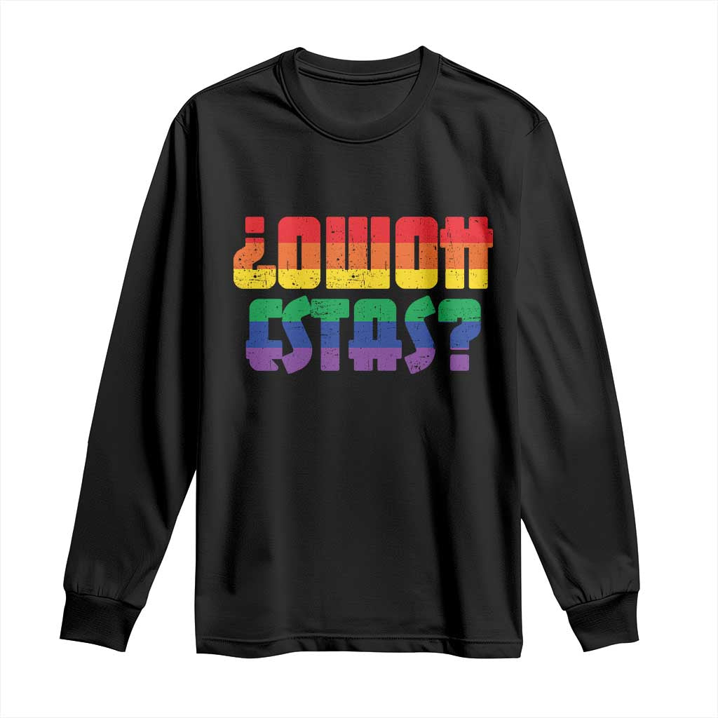 Como Estas Long Sleeve Shirt Funny Spanish LGBT Pride Latinx Retro Queer Inclusive Gift TS10 Black Print Your Wear