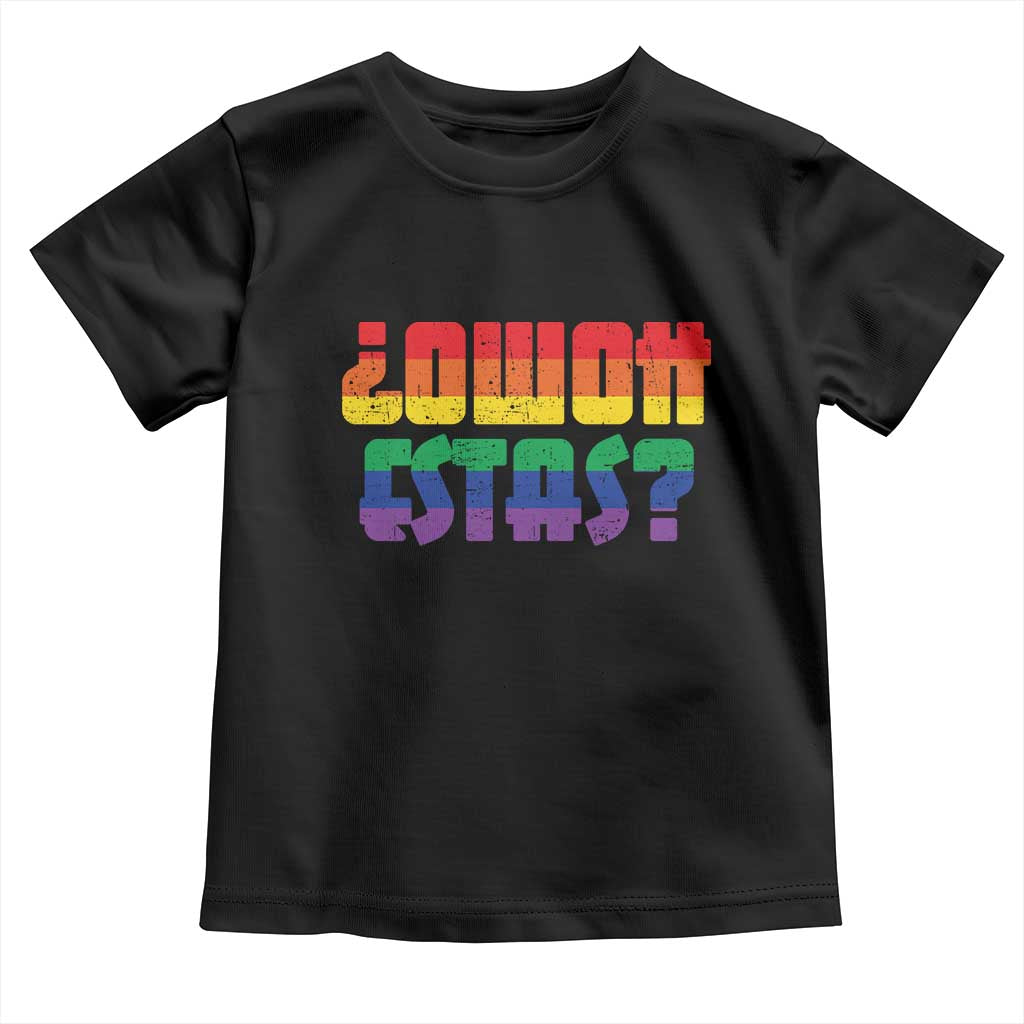 Como Estas Toddler T Shirt Funny Spanish LGBT Pride Latinx Retro Queer Inclusive Gift TS10 Black Print Your Wear