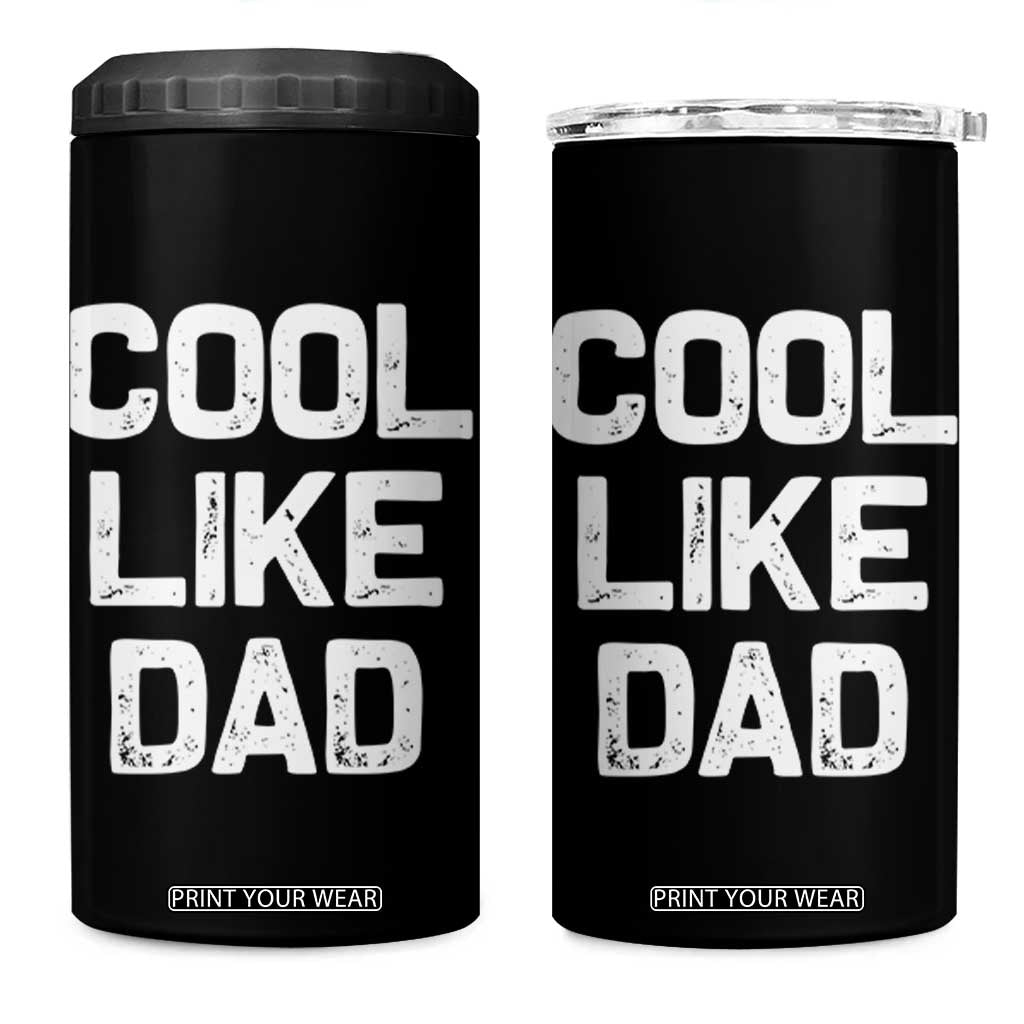 Cool Like Dad 4 in 1 Can Cooler Tumbler Funny Newborn Gift Baby Shower TS10 One Size: 16 oz Black Print Your Wear