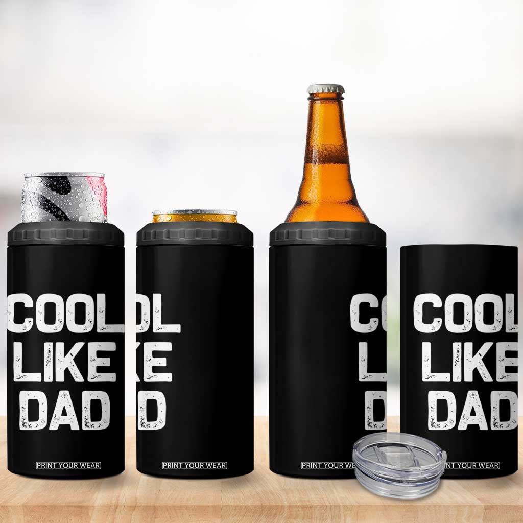 Cool Like Dad 4 in 1 Can Cooler Tumbler Funny Newborn Gift Baby Shower TS10 Print Your Wear
