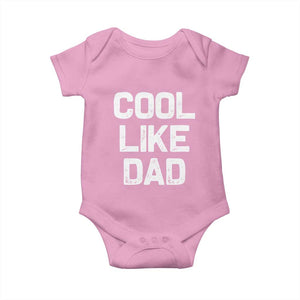 Cool Like Dad Baby Onesie Funny Newborn Gift Baby Shower TS10 Light Pink Print Your Wear