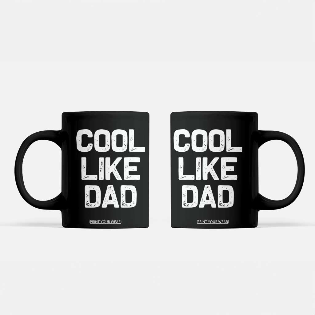 Cool Like Dad Coffee Mug Funny Newborn Gift Baby Shower TS10 Black Print Your Wear