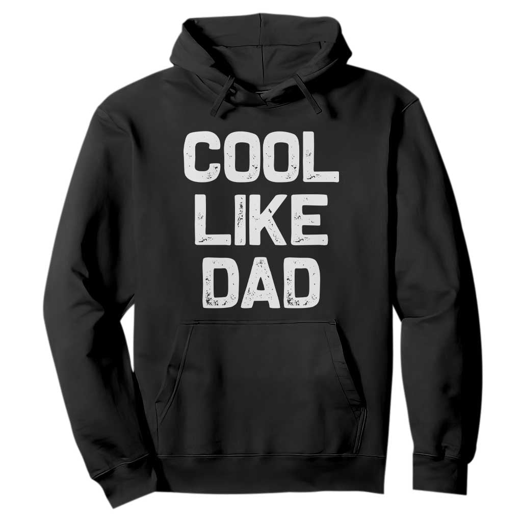 Cool Like Dad Hoodie Funny Newborn Gift Baby Shower TS10 Black Print Your Wear